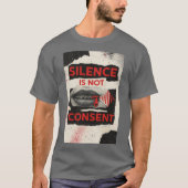 Silence Is Not Consent Awareness Shirt Tシャツ (正面)