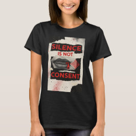 Silence Is Not Consent Awareness Shirt Tシャツ