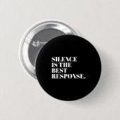 Silence Is The Resnse Funny Quotes  缶バッジ (正面&裏面)