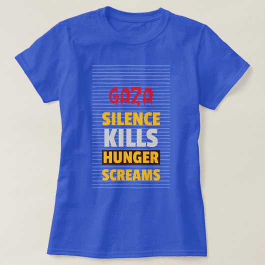Silence Kills Hunger Screams Gaza Starvation Tシャツ (デザイン正面)