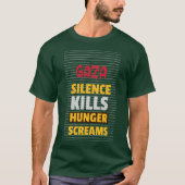 Silence Kills Hunger Screams Gaza Starvation Tシャツ (正面)