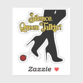Silence, Queen Talkin’! ステッカー – 邪悪なエネルギーを蹴散らせ シール