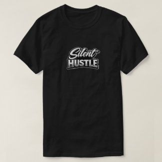 Silent Hustle Tシャツ