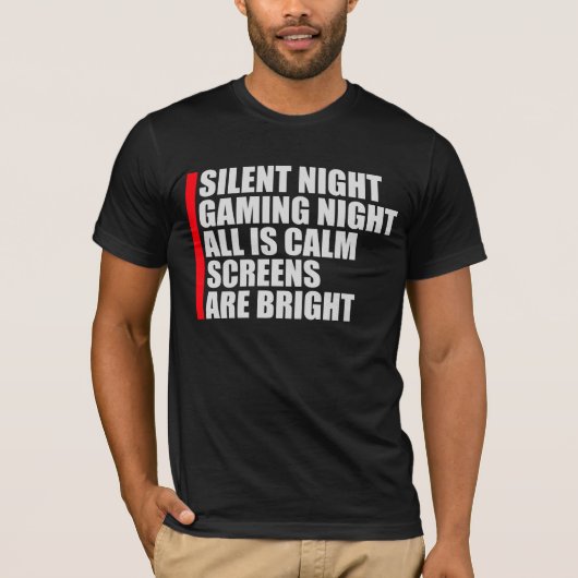 Silent Night Gaming Night All Calm Screens Bright Tシャツ (正面)