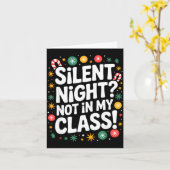 Silent Night Not In My Cl Funny Teacher Quote Xmas カード (黄色い花)