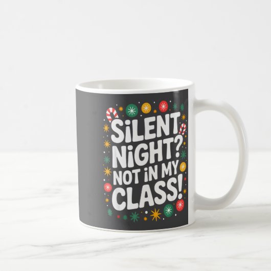 Silent Night Not In My Cl Funny Teacher Quote Xmas コーヒーマグカップ (右)