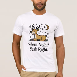 Silent Night Yeah Right Funny Dad Shirt Tシャツ