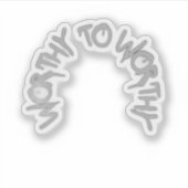 Silent Power Era – WORTHY TO WORTHY Sticker シール (正面)