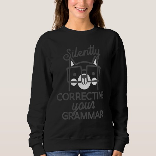 Silently Correcting Your Grammar  Sarcastic スウェットシャツ (正面)