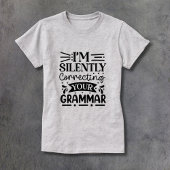 Silently Correcting Your Grammar Tシャツ