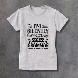Silently Correcting Your Grammar Tシャツ