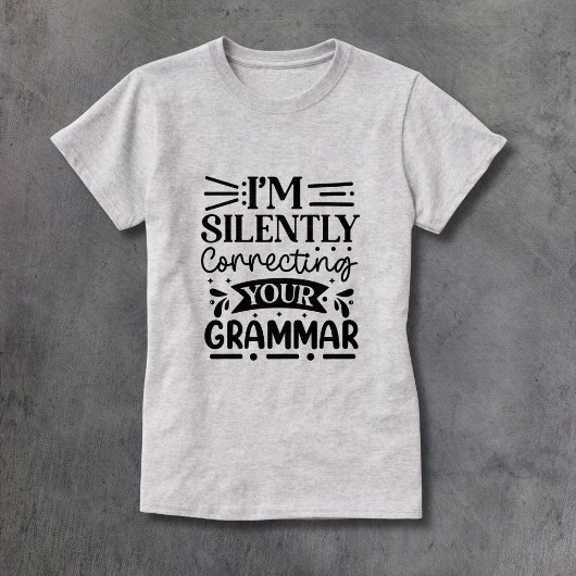Silently Correcting Your Grammar Tシャツ