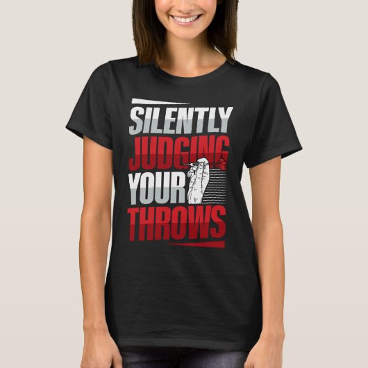 Silently judging your throws Quote for a Dart expe Tシャツ (正面)