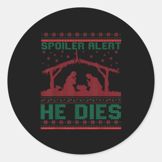 Siler Alert He Dies Christmas Jumper Funny Nativit ラウンドシール (正面)