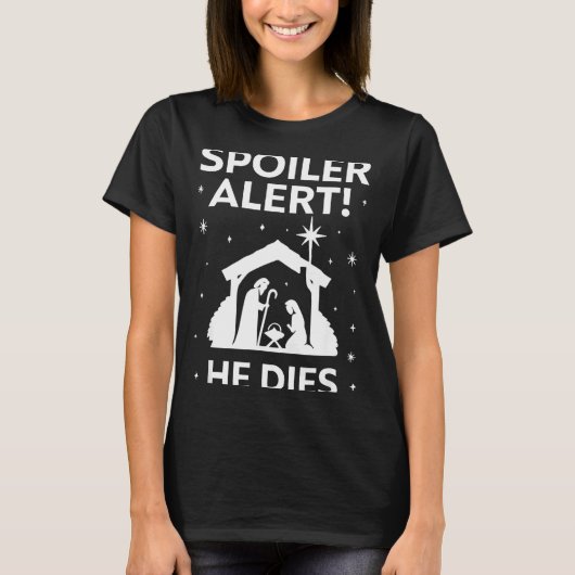 Siler Alert He Dies, Funny Christmas, Nativity Sce Tシャツ (正面)