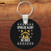 Siler Alert He Dies Jesus Nativity Scene Ugly Chri キーホルダー (正面)