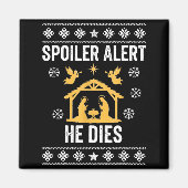 Siler Alert He Dies Jesus Nativity Scene Ugly Chri マグネット (正面)