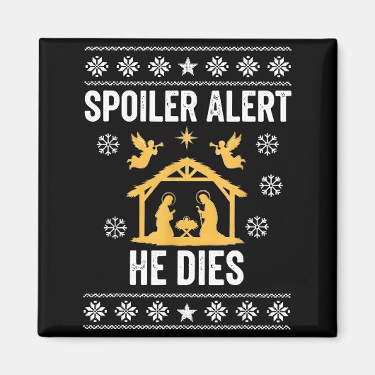 Siler Alert He Dies Jesus Nativity Scene Ugly Chri マグネット (正面)
