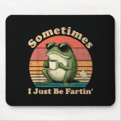 Silly Frog Just Sometimes I Fartin マウスパッド (正面)