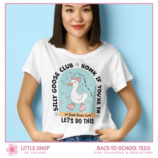 Silly Goose First Grade Dream Team Teacher Tシャツ