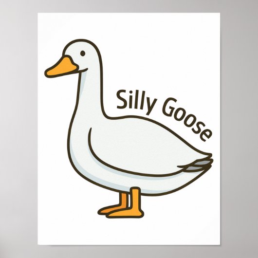 Silly Goose Funny Cartoon Goose ポスター (正面)