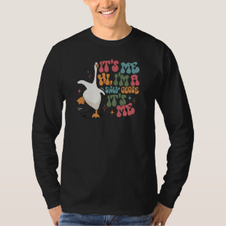 Silly Goose It s Me I m A Silly Goose Tシャツ