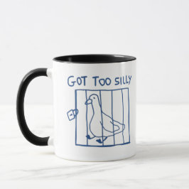 Silly Goose Mug, Got Too Silly, Too Dumb, Funny マグカップ