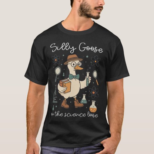 Silly Goose On The Science Loose Educator Teacher  Tシャツ (正面)
