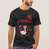 Silly Goose Romantic Status Funny Love Life Dating Tシャツ (正面)