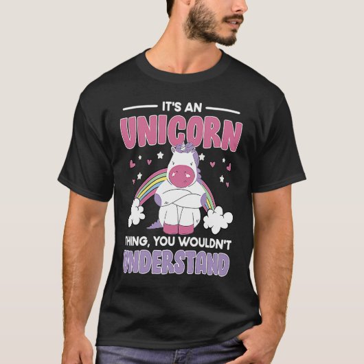 Silly It's an Unicorn Thing You wouldn't Understan Tシャツ (正面)