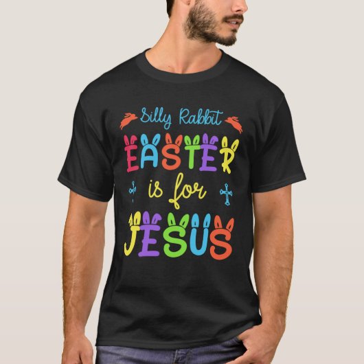 Silly Rabbit Easter For Jesus Religious Girls Kids Tシャツ (正面)