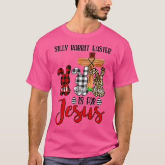 Silly Rabbit Easter Is For Jesus Easter Day Leopar Tシャツ