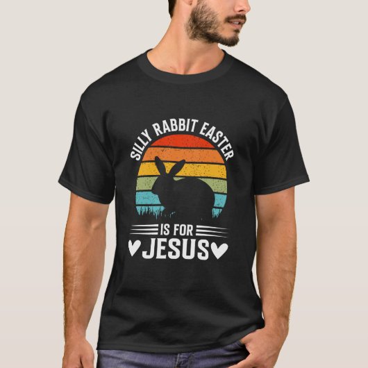 Silly Rabbit Easter Is for Jesus Faith Quote Tシャツ (正面)