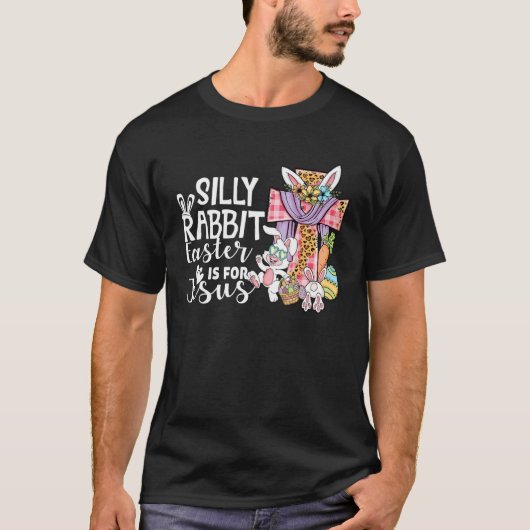 Silly Rabbit Easter Is For Jesus Leopard Jesus Eas Tシャツ (正面)
