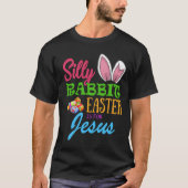 SILLY RABBIT EASTER is for JESUS Tシャツ (正面)
