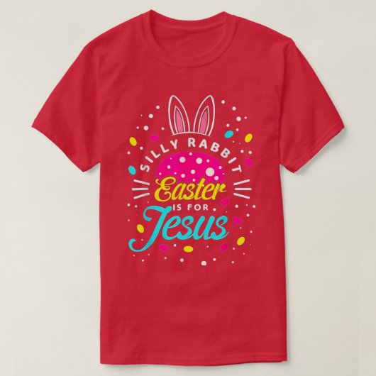 Silly Rabbit Easter Is For Jesus-Toddler Bunny Chr Tシャツ (デザイン正面)