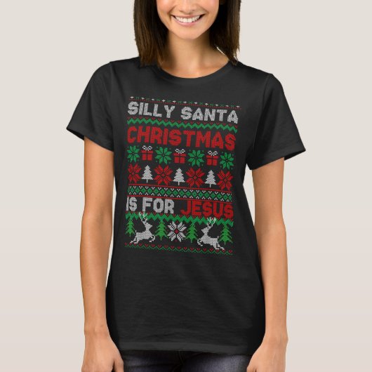 Silly Santa Christmas Is For Jesus Christian Chris Tシャツ (正面)