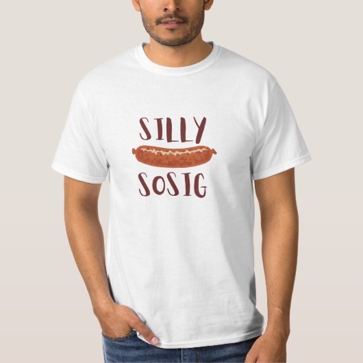 Silly Sosig Sausage design t shirt Tシャツ (正面)