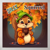 Silly Squirrel  | Cute Cartoon Kid's Nursery Art ポスター (正面)