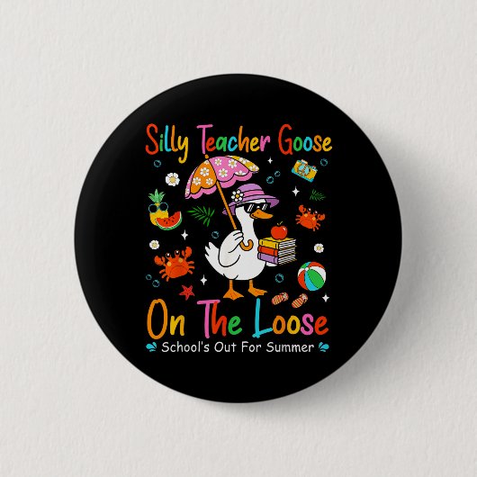 Silly Teacher Goose On The Loose Schools Out For 缶バッジ (正面)