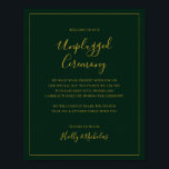 Simple Christmas | Green Unplugged Ceremony Sign ポスター<br><div class="desc">This simple Christmas | green unplugged ceremony sign is perfect for your minimalist modern winter wedding. The classic gold luxury calligraphy, along with the traditional green background, all bordered with a minimal frame, is sure to complete the colorful holiday vibe you're looking for. You can personalize with your own photos...</div>