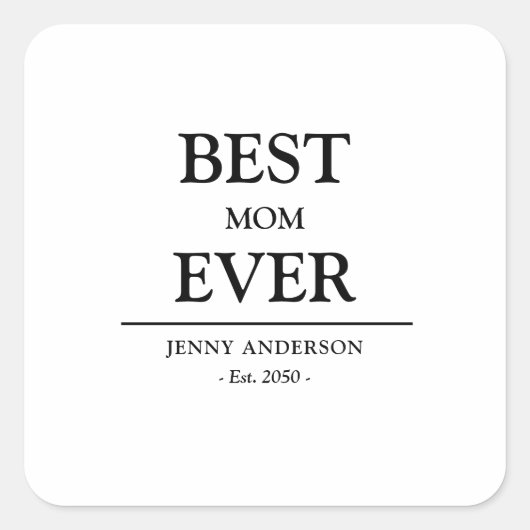 Simple Custom Design Best Mom Ever Mothers Gift スクエアシール (正面)