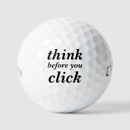 Simple Custom Design | think before you click | ゴルフボール (正面)