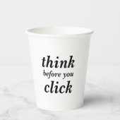 Simple Custom Design | think before you click | 紙コップ (正面)