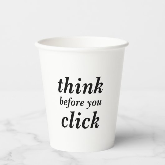 Simple Custom Design | think before you click | 紙コップ (正面)