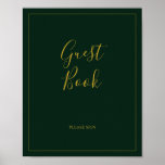 Simple Elegant Christmas | Green Guest Book Sign ポスター<br><div class="desc">This simple elegant Christmas | green guest book sign is perfect for your minimalist modern winter wedding. The classic gold luxury calligraphy, along with the traditional green background, all bordered with a minimal frame, is sure to complete the colorful holiday vibe you're looking for. You can personalize with your own...</div>