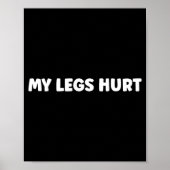Simple Funny Gym Workout Quote My Legs Hurt ポスター (正面)