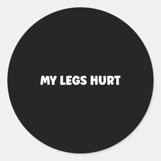 Simple Funny Gym Workout Quote My Legs Hurt  ラウンドシール (正面)