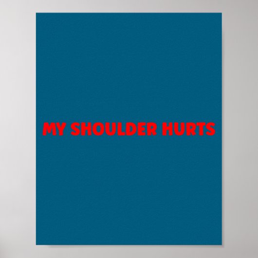 Simple Funny Gym Workout Quote My Shoulder Hurts  ポスター (正面)