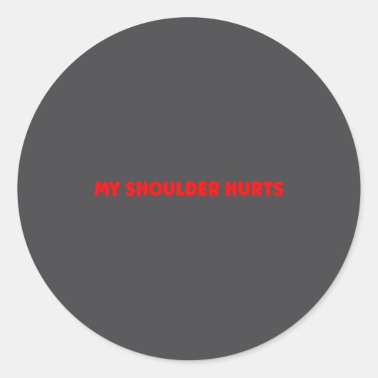 Simple Funny Gym Workout Quote My Shoulder Hurts  ラウンドシール (正面)